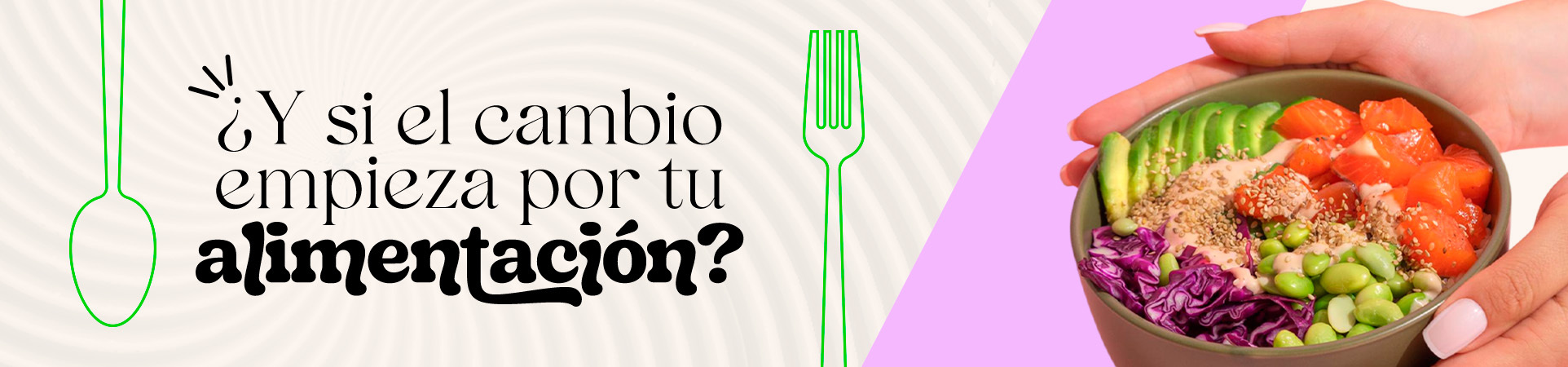 B: ¿Y si el cambio empieza por tu alimentación?