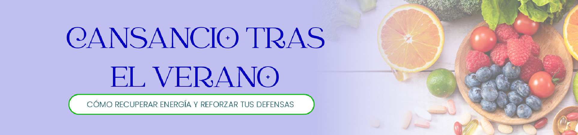 B: Cansancio tras el verano: cómo recuperar energía y reforzar tus defensas