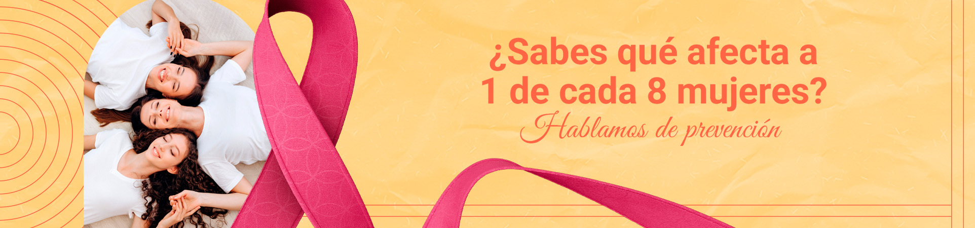 A: ¿Sabes qué afecta a 1 de cada 8 mujeres? Hablamos de prevención