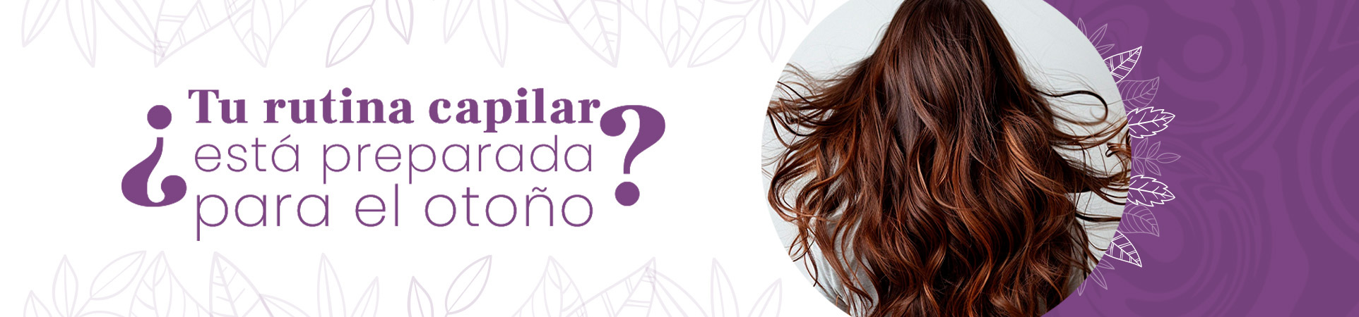 C: ¿Tu rutina capilar está preparada para el otoño?