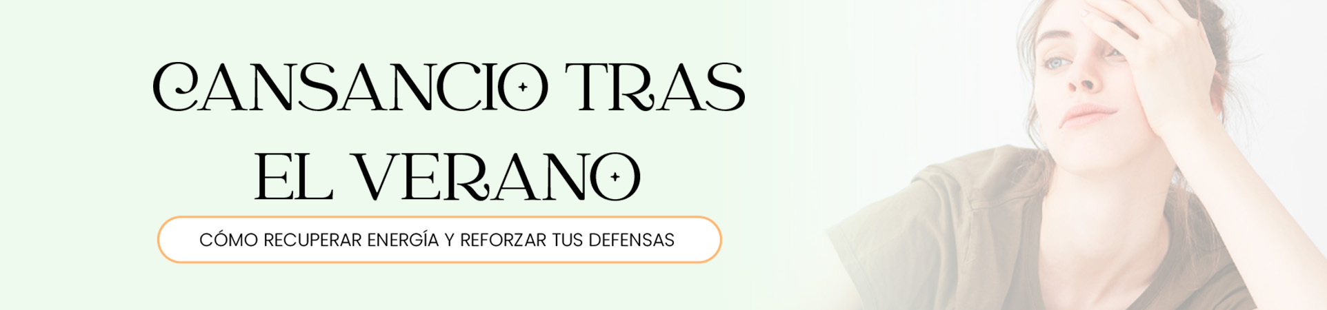 B: Cansancio tras el verano: cómo recuperar energía y reforzar tus defensas