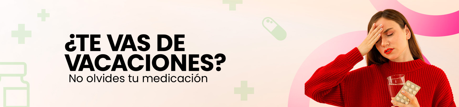 B: ¿Te vas de vacaciones? No olvides tu medicación