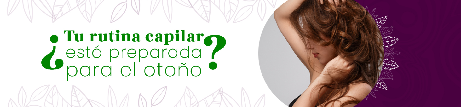 C: ¿Tu rutina capilar está preparada para el otoño?