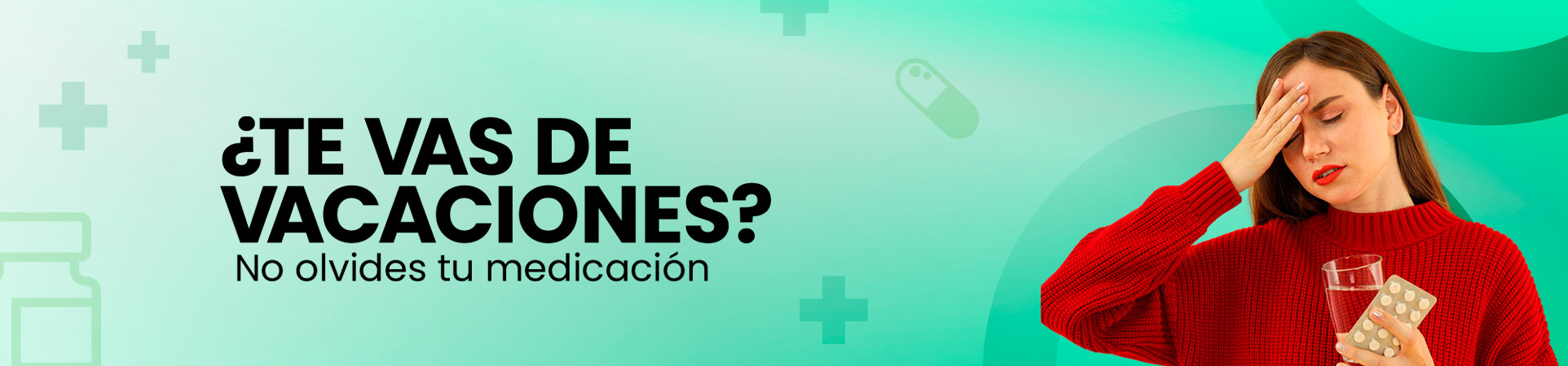 B: ¿Te vas de vacaciones? No olvides tu medicación