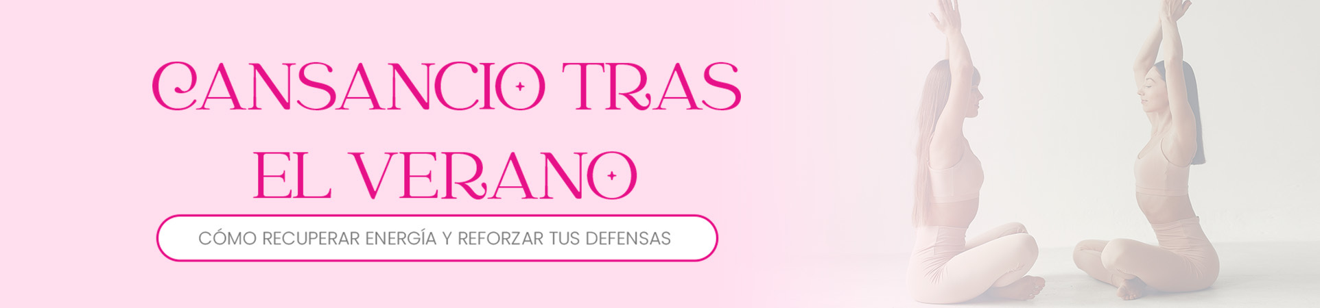 B: Cansancio tras el verano: cómo recuperar energía y reforzar tus defensas