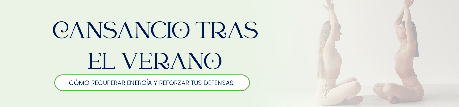 B: Cansancio tras el verano: cómo recuperar energía y reforzar tus defensas