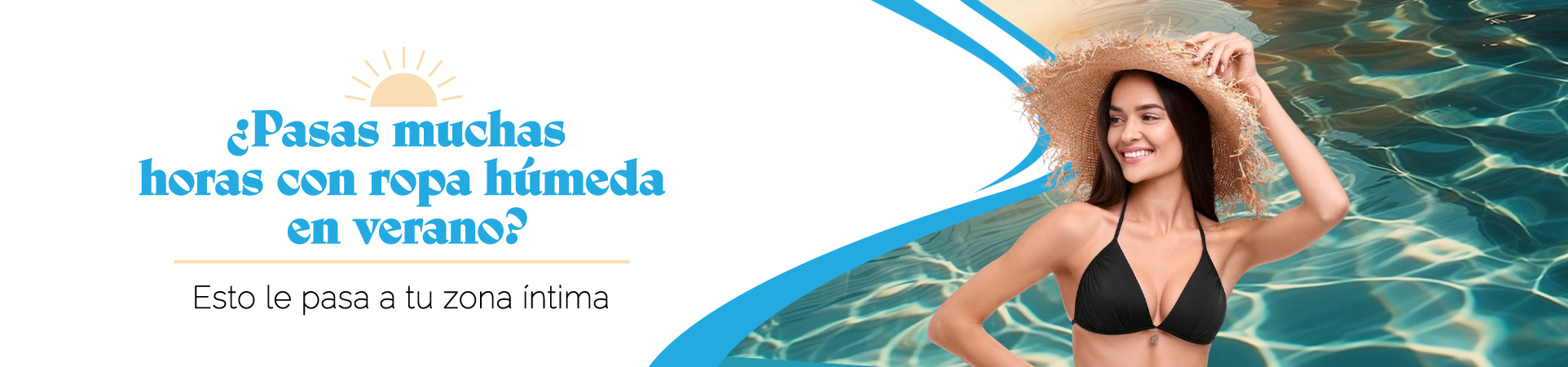 C: ¿Pasas muchas horas con ropa húmeda en verano? Esto le pasa a tu zona íntima