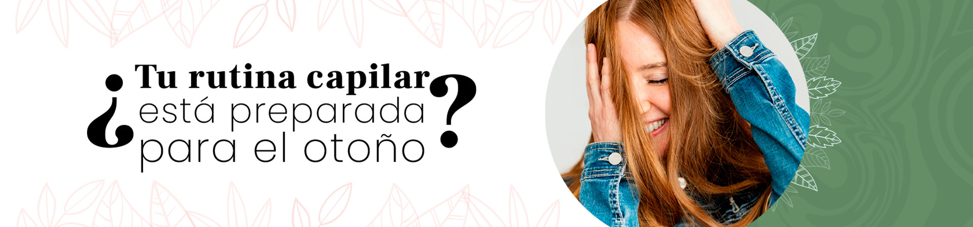 C: ¿Tu rutina capilar está preparada para el otoño?