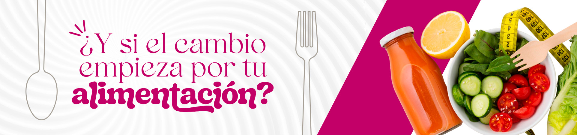 B: ¿Y si el cambio empieza por tu alimentación?