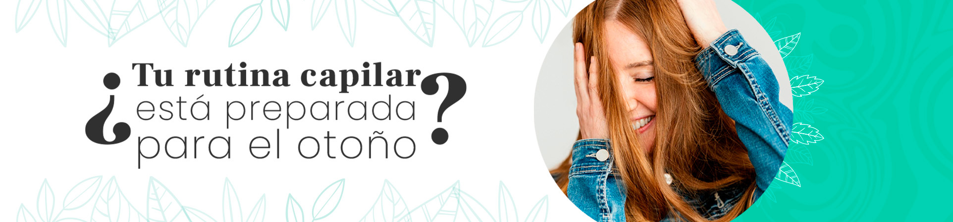 C: ¿Tu rutina capilar está preparada para el otoño?