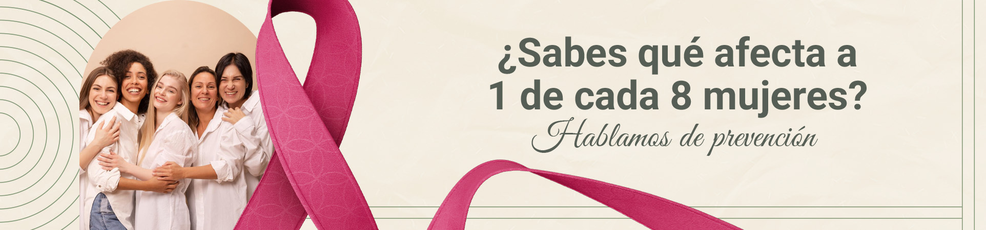 A: ¿Sabes qué afecta a 1 de cada 8 mujeres? Hablamos de prevención