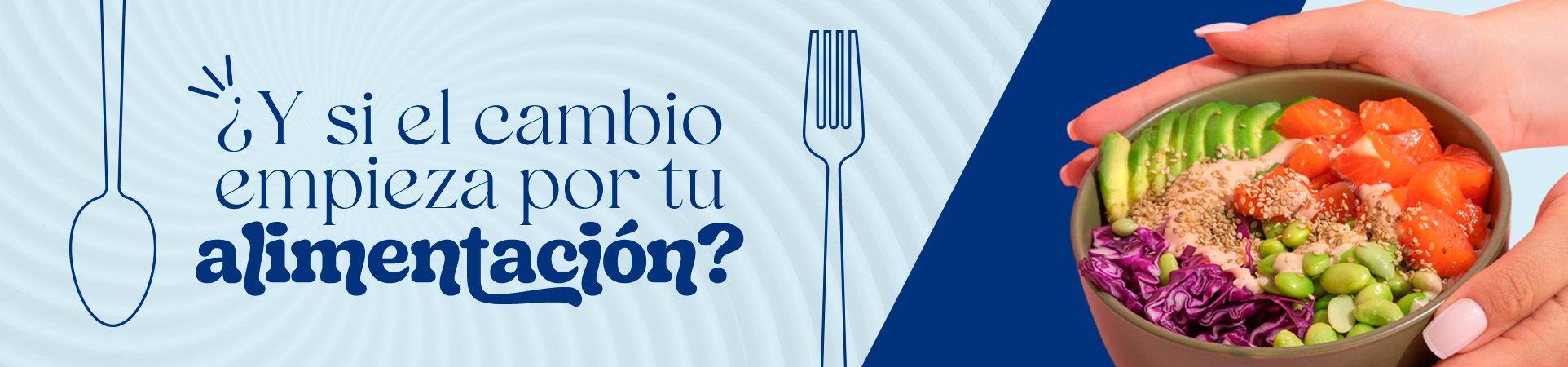 B: ¿Y si el cambio empieza por tu alimentación?