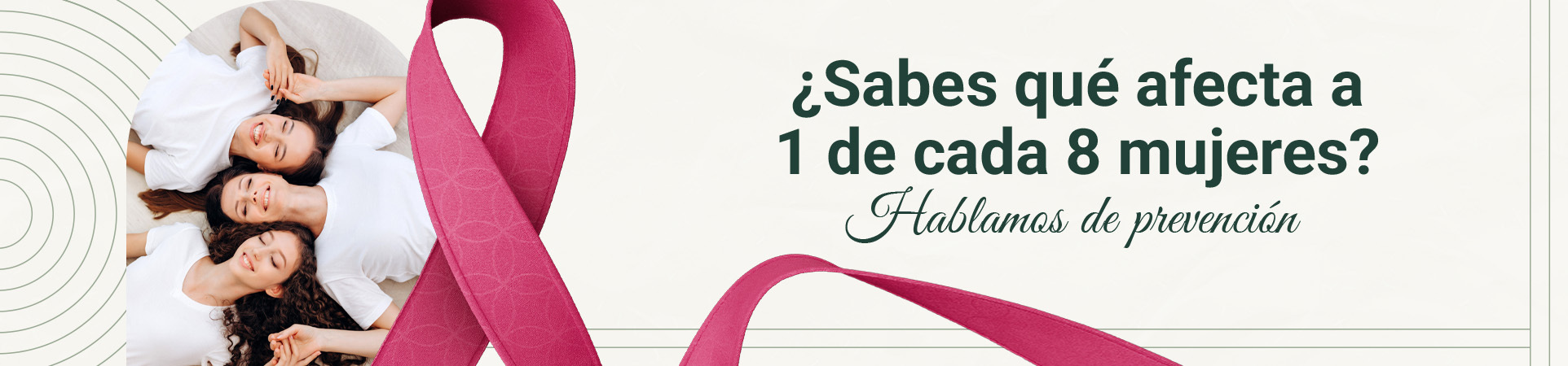 A: ¿Sabes qué afecta a 1 de cada 8 mujeres? Hablamos de prevención