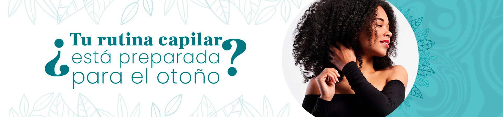 C: ¿Tu rutina capilar está preparada para el otoño?