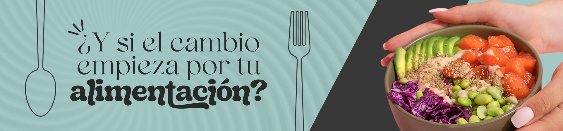 B: ¿Y si el cambio empieza por tu alimentación?